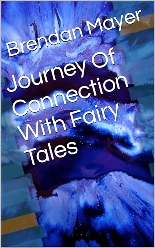 Journey Of Connection With Fairy Tales