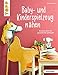 Baby- und Kinderspielzeug nähen (kreativ.kompakt.). Die schönsten Ideen für ca. 0-8 Jahre.: Kreative Ideen für garantierten Spielspaß