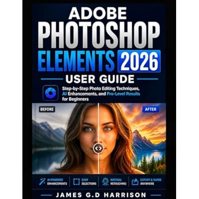 ADOBE PHOTOSHOP ELEMENTS 2026 USER GUIDE