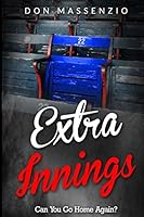 Extra Innings: Can You Go Home Again? 1983079863 Book Cover