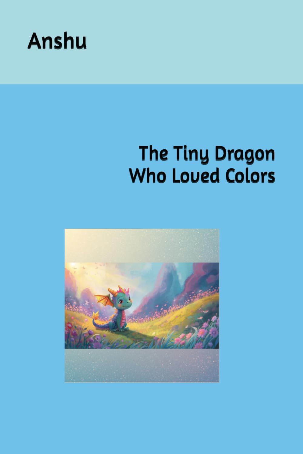 The Tiny Dragon Who Loved Colors