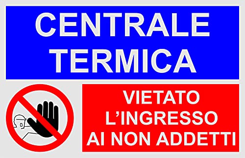 CARTELLO SEGNALETICO - Centrale termica. Vietato