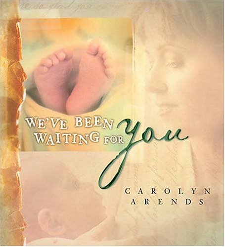 We've Been Waiting for You: Arends, Carolyn: 0023755055309: Amazon.com ...