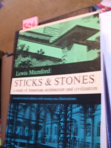 Sticks and stones;: A study of American archite... B0006AUC4I Book Cover