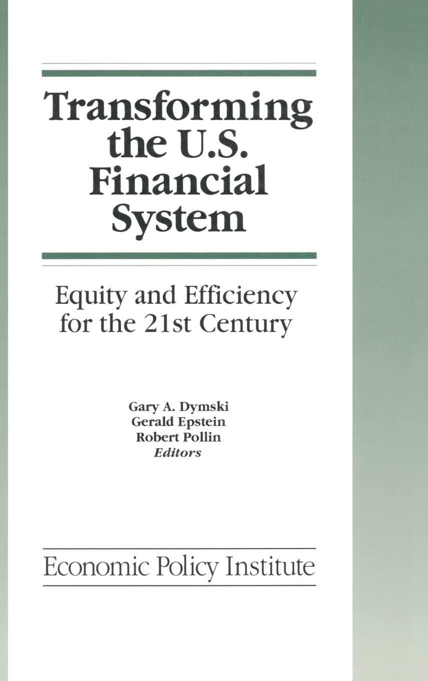 Transforming the U.S. Financial System: An Equitable and Efficient Structure for the 21st Century (Economic Policy Institute)