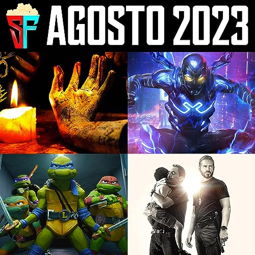 Lo Que Vi En AGOSTO 2023 (H&aacute;blame, Blue Beetle, Sound of Freedom)