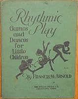 Rhythmic Play: Games and Dances for Little Children B0000CSD3Q Book Cover
