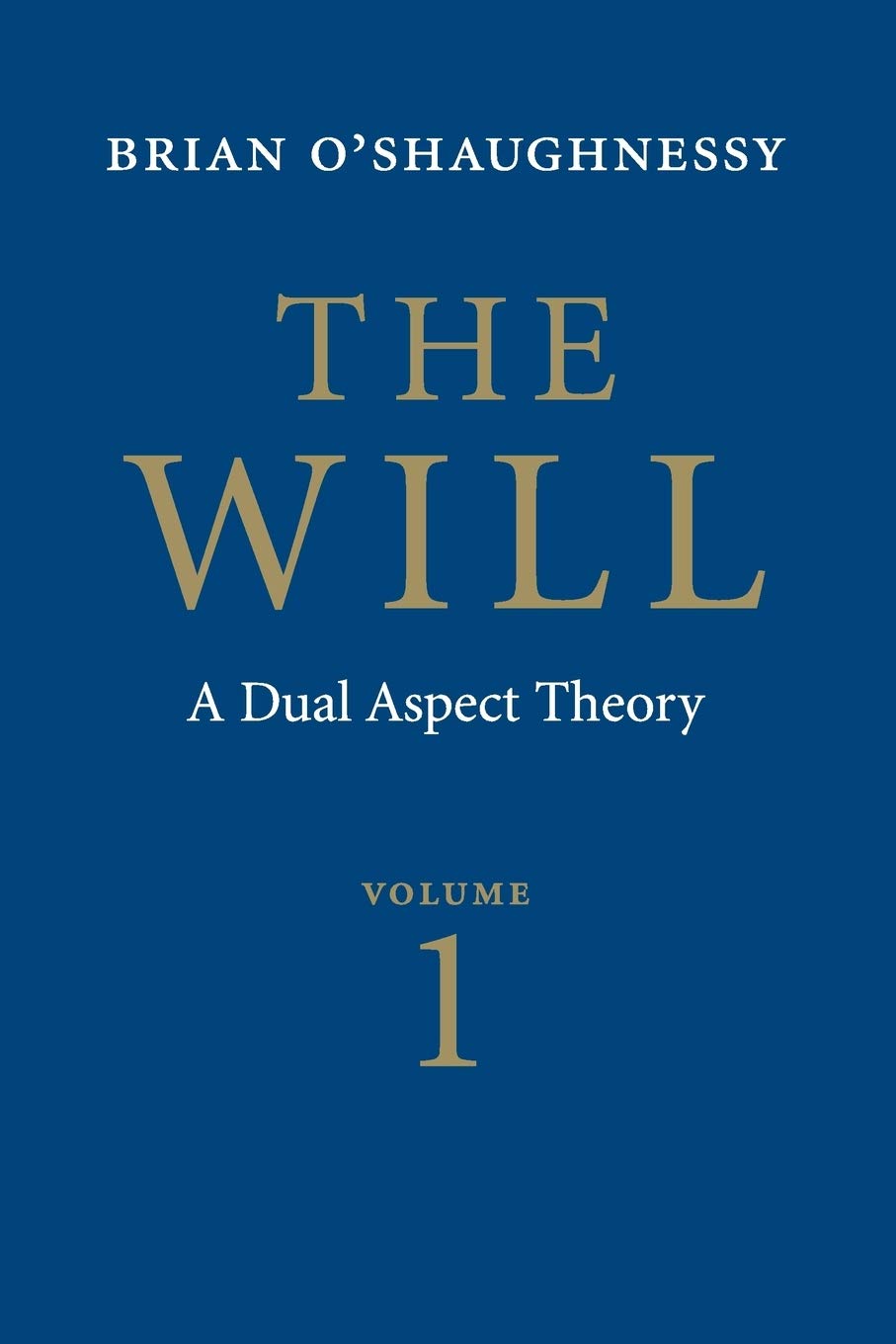 The Will: A Dual Aspect Theory: 01