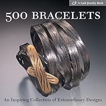 500 Bracelets: An Inspiring Collection of Extraordinary Designs (500 Series)
