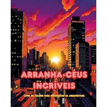 Capa do livro Arranha-céus incríveis - Livro de colorir para entusiastas da arquitectura - Selvas de arranha-céus para colorir: Coleção de arranha-céus incríveis para aumentar a criatividade e o relaxamento