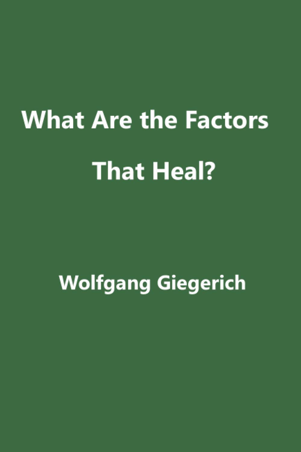 What Are the Factors That Heal?