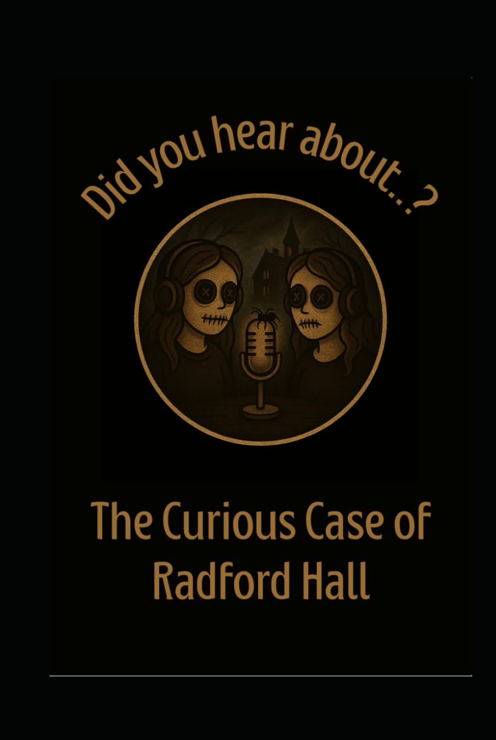 Curious Case of Radford Hall (Did You Hear About)