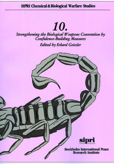 Strengthening the Biological Weapons Convention by Confidence-Building Measures (SIPRI Chemical & Biological Warfare Studies)