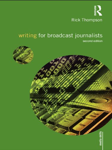 Writing for Broadcast Journalists (Media Skills)