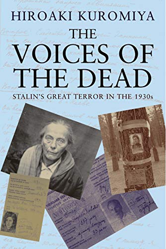 The Voices of the Dead: Stalin's Great Terror in the 1930s The Voices of the Dead: Stalin's Great Terror in the 1930s
