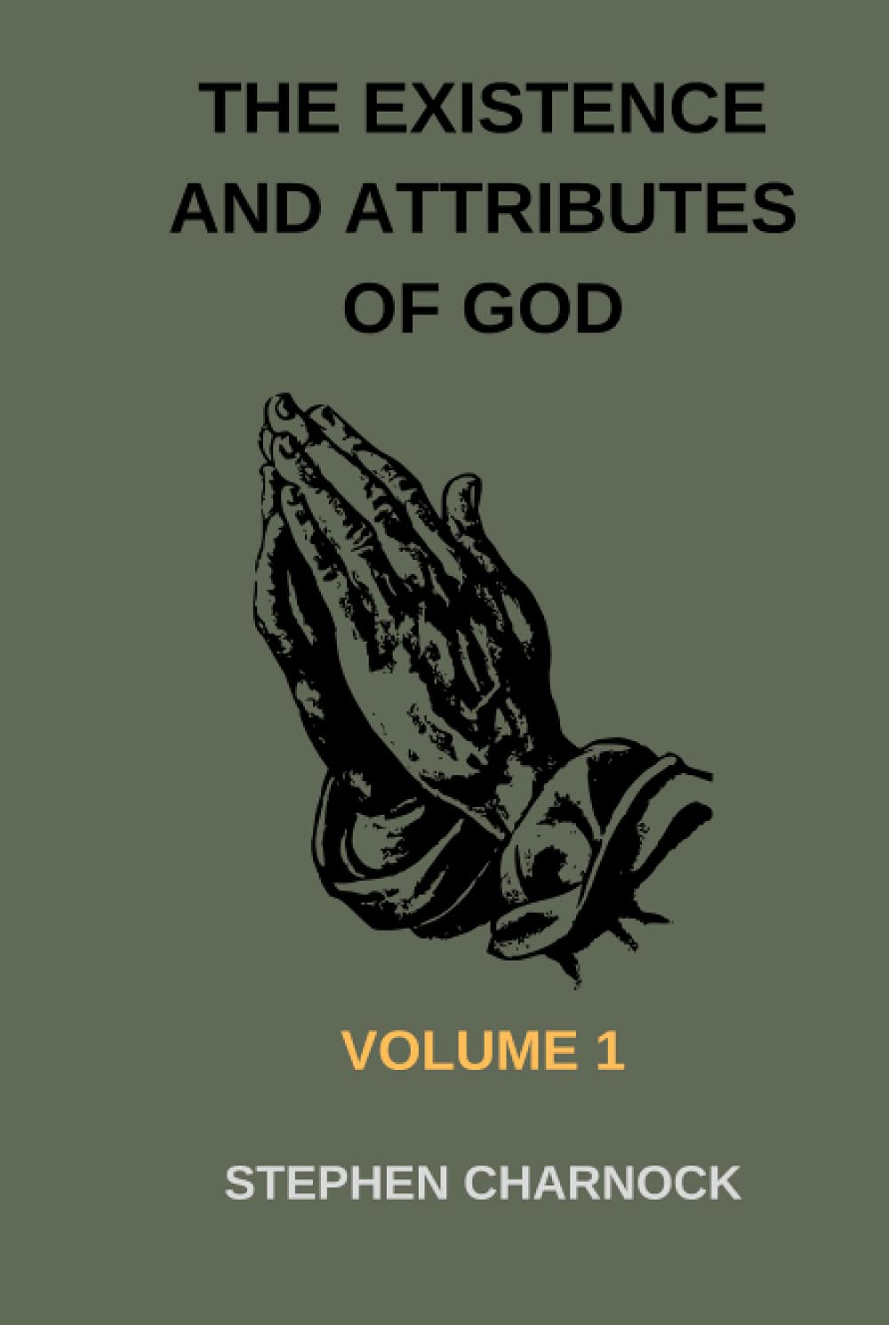 The Existence and Attributes of God: Volumes 1