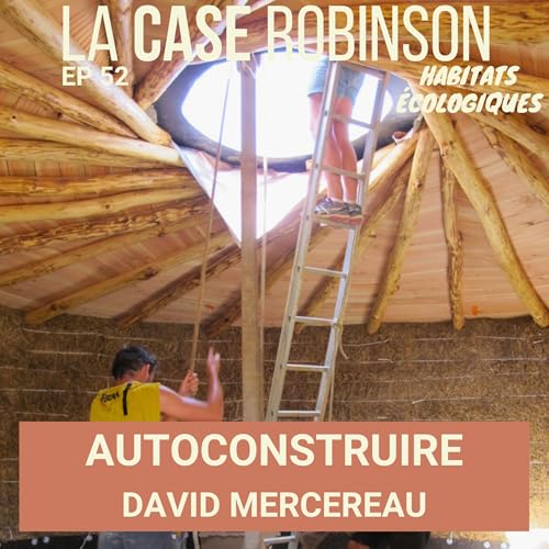 Auto-construire sa maison : apprentissages et gal&egrave;res - David Mercereau
