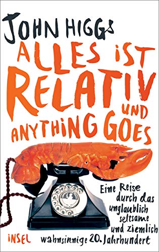 Alles ist relativ und anything goes: Eine Reise durch das unglaublich seltsame und ziemlich wahnsinn Alles ist relativ und anything goes: Eine Reise durch das unglaublich seltsame und ziemlich wahnsinn