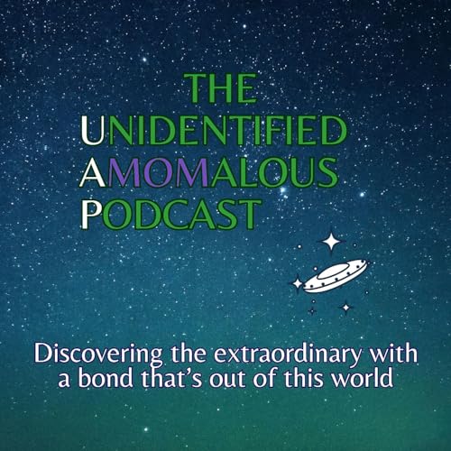 The Unidentified Amomalous Podcast cover art
