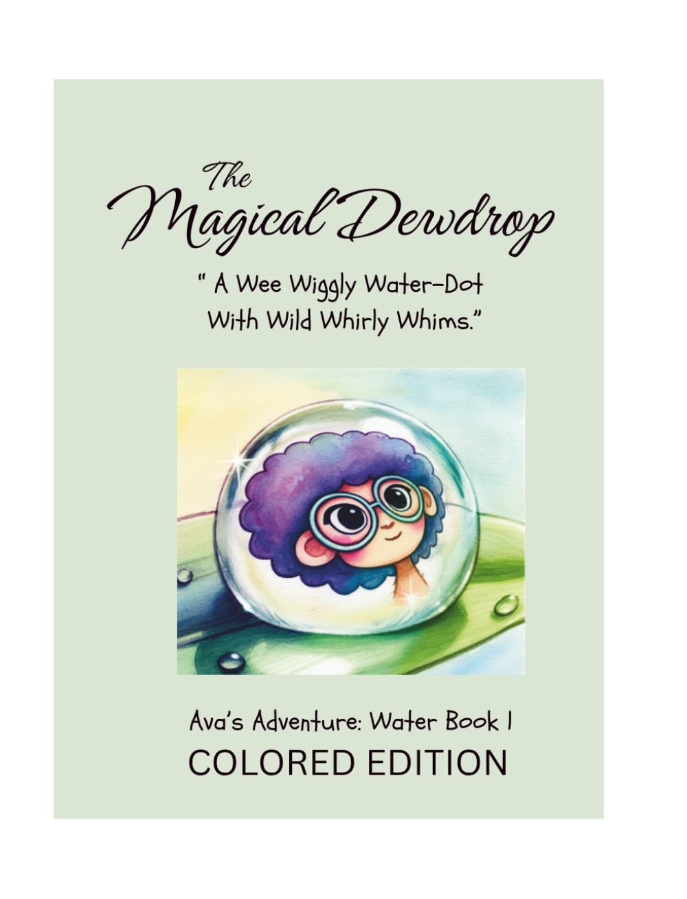 The Magical Dewdrop: Ava's Adventure: Water - Book 1