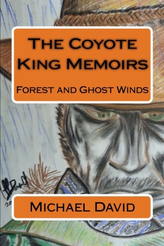 The Coyote King Memoirs: Forest and Ghost Winds