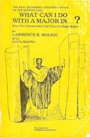 What Can I Do with a Major In-- ?: How to Choose and Use Your College Major 0961267801 Book Cover