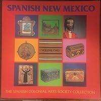 Spanish New Mexico: The Arts of Spanish New Mexico 0890133093 Book Cover
