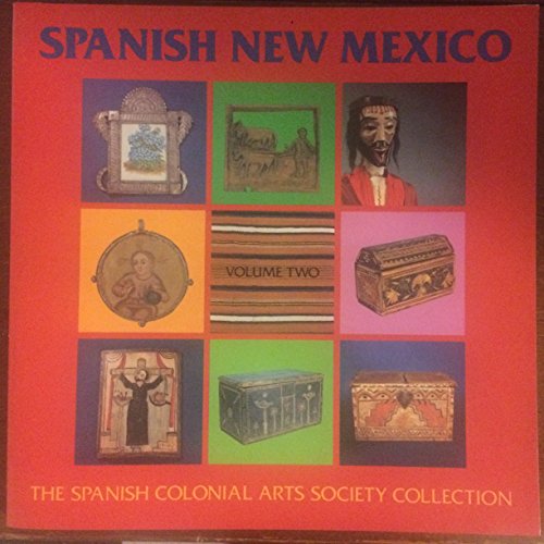 Spanish New Mexico: Hispanic Arts in the Twentieth Century
