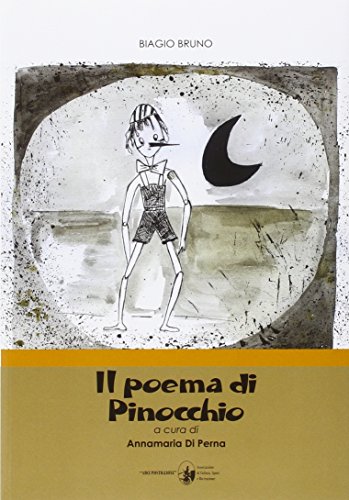 Il poema di Pinocchio. Versione in poesia di «Le avventure di Pinocchio» di Carlo Collodi Il poema di Pinocchio. Versione in poesia di «Le avventure di Pinocchio» di Carlo Collodi
