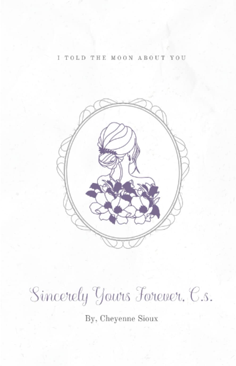 Sincerely Yours Forever, C.s.