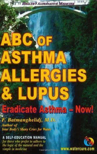 ABC of Asthma, Allergies and Lupus: Eradicate Asthma - Now!