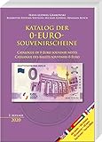  Katalog der 0-Euro-Souvenirscheine: Catalogue of 0-Euro souvenir notes / Catalogue des billets souvenirs 0-Euro