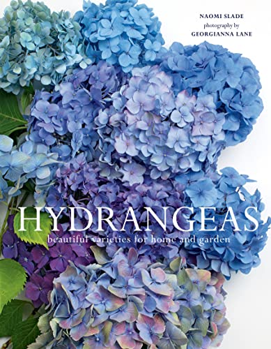 Hydrangeas: Beautiful Varieties for Home and Garden (Flowers)