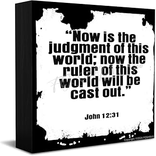 Wood Sign Now Is The Judgment Of This World; Now The Ruler Of This World Will Be Cast Out Wood Box Sign 5 X 5 Inches Wooden Block Signs For Home Office Bedroom And Table Decor