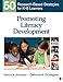 Promoting Literacy Development: 50 Research-Based Strategies for K-8 Learners