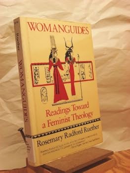 Womanguides: Readings Toward a Feminist Theology