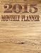 2015 Monthly Planner (Vintage Cover Day Planners, Organizers, & Calendars) (Volume 1)