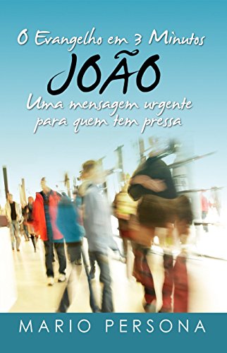 O Evangelho em 3 Minutos - JOÃO: Uma mensagem urgente para quem t...