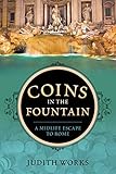 Image de Coins in the Fountain: A Midlife Escape to Rome