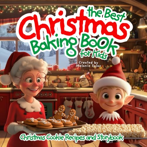 The Best Christmas Baking Book for Kids: Christmas Cookie Recipes and Storybook