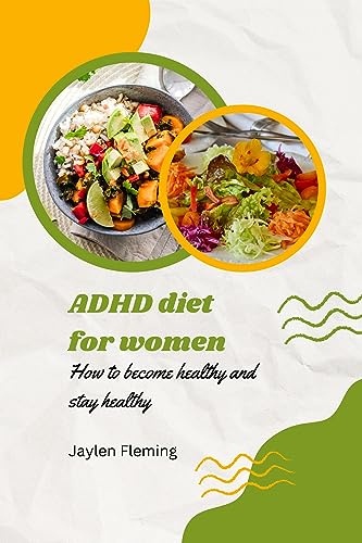 ADHD diet for women: How to become healthy and stay healthy (ADHD and women)
