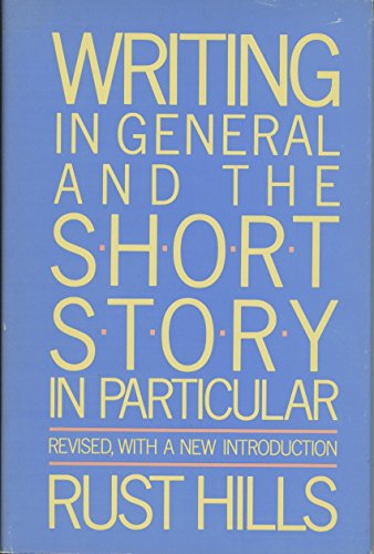 Compare Textbook Prices for Writing in General and the Short Story in Particular: An Informal Textbook Revised, Subsequent Edition ISBN 9780395442555 by Hills, L. Rust