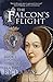 The Falcon's Flight: A novel of Anne Boleyn (The Falcon's Rise)