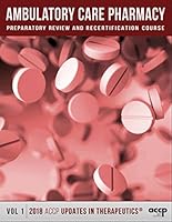 Updates in Therapeutics: Ambulatory Care Pharmacy Preparatory Review and Recertification Course Volume 1 and 2 1939862612 Book Cover
