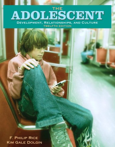 The Adolescent: Development, Relationships, and Culture...