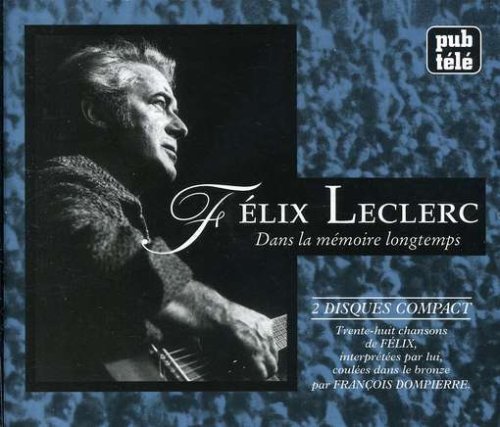 Dans La Memoire Longtemps [Audio CD] Felix Leclerc