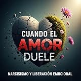 rey carlos playa del ingles  El Narcicismo en el Amor: Como Identificarlo y Cortarlo de Raiz: Una guía completa para reconocer, entender y liberarse de relaciones tóxicas con personas narcisistas