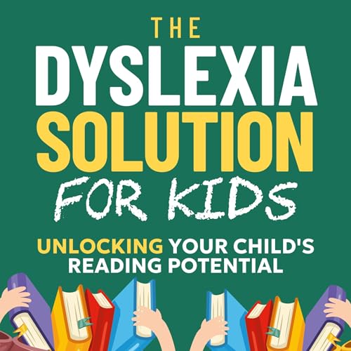 The Dyslexia Solution For Kids by Unbound Minds episode artwork