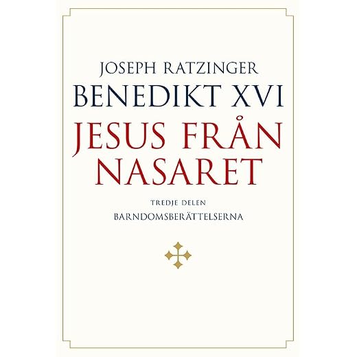 Jesus från Nasaret. D. 3, Barndomsberättelserna