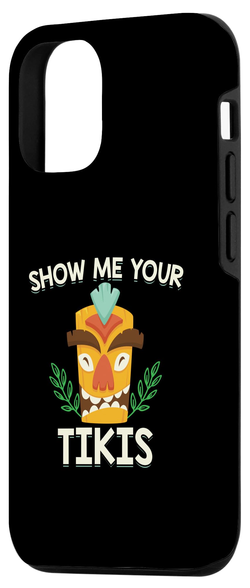 iPhone 14 Pro Show Me Your Tikis T-Shirt Case - Image 2